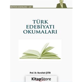 Türk Edebiyatı Okumaları - Nurullah Çetin
