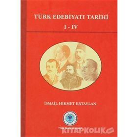 TÜRK EDEBİYATI TARIHI I- IV - İSMAİL HIKMET ERTAYLAN