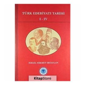 TÜRK EDEBİYATI TARIHI I- IV - İSMAİL HIKMET ERTAYLAN