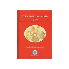 TÜRK EDEBİYATI TARIHI I- IV - İSMAİL HIKMET ERTAYLAN