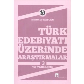 Türk Edebiyatı Üzerinde Araştırmalar 3 - Mehmet Kaplan