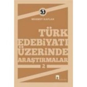 TÜRK EDEBİYATI ÜZERİNE ARAŞTIRMALAR 2 - MEHMET KAPLAN
