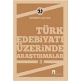 TÜRK EDEBİYATI ÜZERİNE ARAŞTIRMALAR 2 - MEHMET KAPLAN