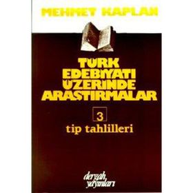TÜRK EDEBİYATI ÜZERİNE ARAŞTIRMALAR 3 TIP TAHLILLERI - MEHMET KAPLAN