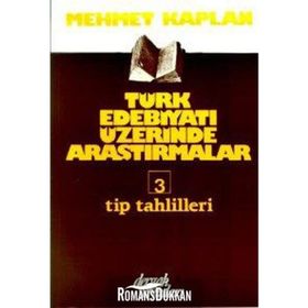 TÜRK EDEBİYATI ÜZERİNE ARAŞTIRMALAR 3 TIP TAHLILLERI - MEHMET KAPLAN
