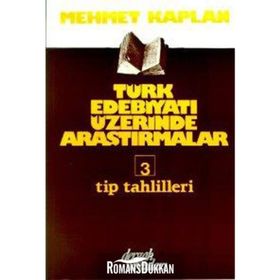 TÜRK EDEBİYATI ÜZERİNE ARAŞTIRMALAR 3 TIP TAHLILLERI - MEHMET KAPLAN