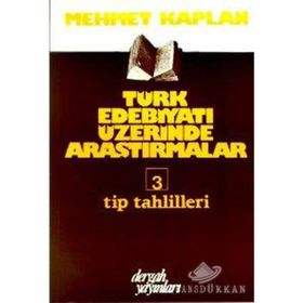 TÜRK EDEBİYATI ÜZERİNE ARAŞTIRMALAR 3 TIP TAHLILLERI - MEHMET KAPLAN