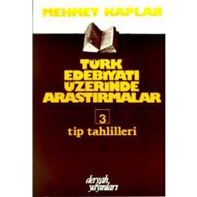 TÜRK EDEBİYATI ÜZERİNE ARAŞTIRMALAR 3 TIP TAHLILLERI - MEHMET KAPLAN