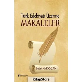 Türk Edebiyatı Üzerine Makaleler - Bedri Aydogan