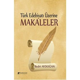 Türk Edebiyatı Üzerine Makaleler - Bedri Aydogan