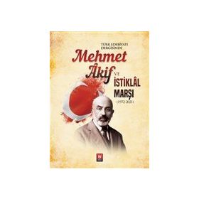Türk Edebiyatı Vakfı Yayınları - Türk Edebiyatı Dergisinde Mehmet Akif ve İstiklal Marşı