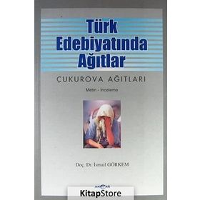 TÜRK EDEBİYATINDA AĞITLAR - İSMAİL GÖRKEM