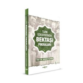 TÜRK EDEBİYATINDA BEKTAŞİ FIKRALARI - DURSUN YILDIRIM