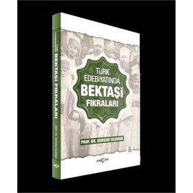 TÜRK EDEBİYATINDA BEKTAŞİ FIKRALARI - DURSUN YILDIRIM