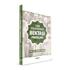 TÜRK EDEBİYATINDA BEKTAŞİ FIKRALARI - DURSUN YILDIRIM