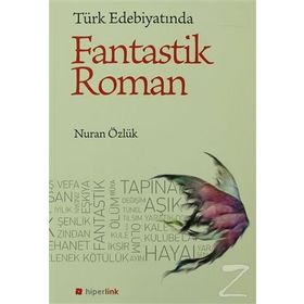 TÜRK EDEBİYATINDA FANTASTIK ROMAN - NURAN ÖZLÜK