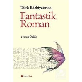 TÜRK EDEBİYATINDA FANTASTIK ROMAN - NURAN ÖZLÜK