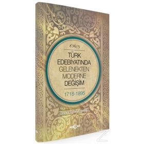 Türk Edebiyatında Gelenekten Moderne Değişim - Öztürk Emiroğlu