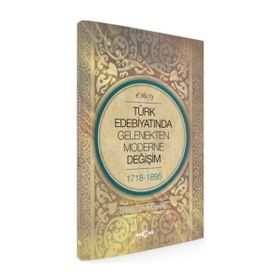 Türk Edebiyatında Gelenekten Moderne Değişim - Öztürk Emiroğlu