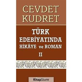 TÜRK EDEBİYATINDA HIKAYE VE ROMAN 2 - CEVDET KUDRET