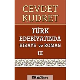 TÜRK EDEBİYATINDA HIKAYE VE ROMAN 3 - CEVDET KUDRET (ISBN:9789751029003)