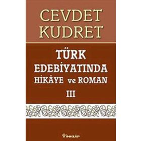 TÜRK EDEBİYATINDA HIKAYE VE ROMAN 3 - CEVDET KUDRET (ISBN:9789751029003)