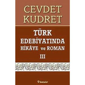 TÜRK EDEBİYATINDA HIKAYE VE ROMAN 3 - CEVDET KUDRET (ISBN:9789751029003)