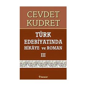 TÜRK EDEBİYATINDA HIKAYE VE ROMAN 3 - CEVDET KUDRET (ISBN:9789751029003)