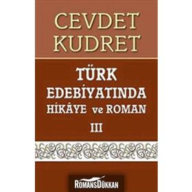 TÜRK EDEBİYATINDA HIKAYE VE ROMAN 3 - CEVDET KUDRET (ISBN:9789751029003)