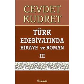 TÜRK EDEBİYATINDA HIKAYE VE ROMAN 3 - CEVDET KUDRET (ISBN:9789751029003)