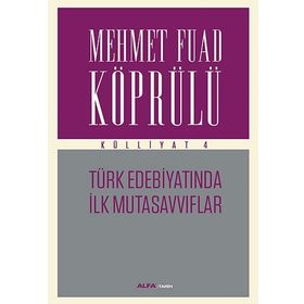 TÜRK EDEBİYATINDA İLK MUTASAVVIFLAR - FUAD KÖPRÜLÜ