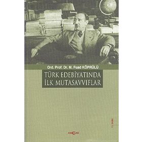 TÜRK EDEBİYATINDA İLK MUTASAVVIFLAR - FUAD KÖPRÜLÜ