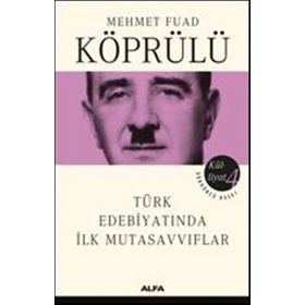 TÜRK EDEBİYATINDA İLK MUTASAVVIFLAR - FUAD KÖPRÜLÜ