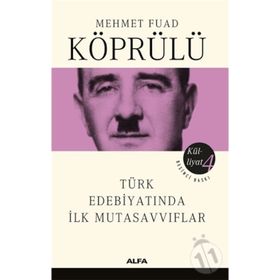 TÜRK EDEBİYATINDA İLK MUTASAVVIFLAR - FUAD KÖPRÜLÜ