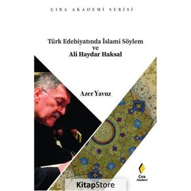 Türk Edebiyatında İslami Söylem ve Ali Haydar Aksal - Azer Yavuz