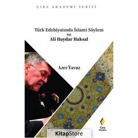 Türk Edebiyatında İslami Söylem ve Ali Haydar Aksal - Azer Yavuz