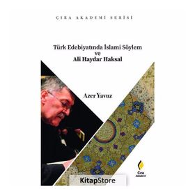 Türk Edebiyatında İslami Söylem ve Ali Haydar Aksal - Azer Yavuz