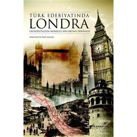 Türk Edebiyatında Londra - Sema Çetin Baycanlar