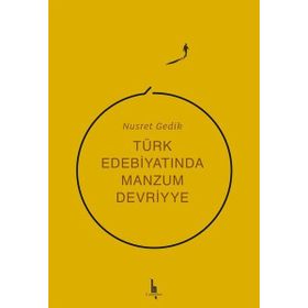 Türk Edebiyatında Manzum Devriyye / Nusret Gedik