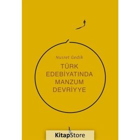 Türk Edebiyatında Manzum Devriyye / Nusret Gedik