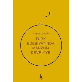 Türk Edebiyatında Manzum Devriyye / Nusret Gedik