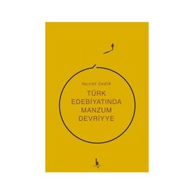 Türk Edebiyatında Manzum Devriyye / Nusret Gedik