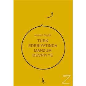 Türk Edebiyatında Manzum Devriyye / Nusret Gedik