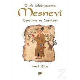 TÜRK EDEBİYATINDA MESNEVI TERCÜME VE ŞERHLERİ - İSMAİL GÜLEÇ