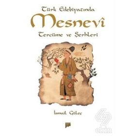 TÜRK EDEBİYATINDA MESNEVI TERCÜME VE ŞERHLERİ - İSMAİL GÜLEÇ