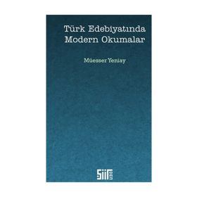 Türk Edebiyatında Modern Okumalar - Müesser Yeniay