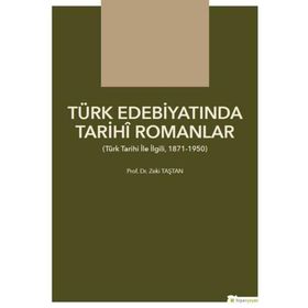 Türk Edebiyatında Tarihi Romanlar Zeki Taştan