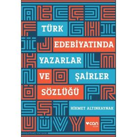 Türk Edebiyatında Yazarlar ve Şairler Sözlüğü - Hikmet Altınkaynak