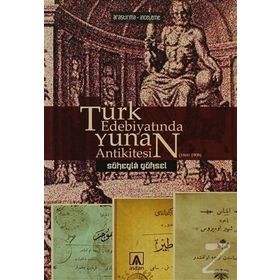 TÜRK EDEBİYATINDA YUNAN ANTIKITESI (1860-1908) - SÜHEYLA YÜKSEL