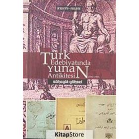 TÜRK EDEBİYATINDA YUNAN ANTIKITESI (1860-1908) - SÜHEYLA YÜKSEL
